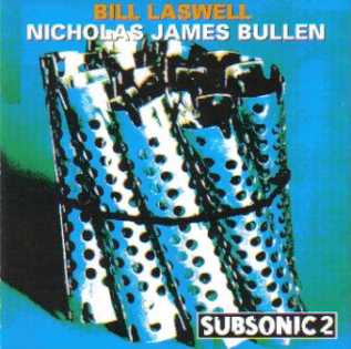 相片: 出售 光盘 SUBSONIC2 - BILL LASWELL, NICHOLAS JAMES BULLEN